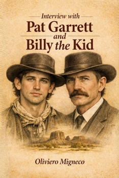 Interview with Pat Garrett & Billy the Kid (Interview in the Future)