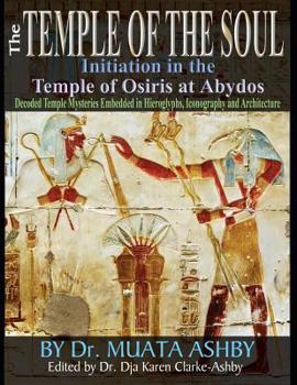 Paperback Temple of the Soul Initiation Philosophy in the Temple of Osiris at Abydos: Decoded Temple Mysteries Translations of Temple Inscriptions and Walking P Book