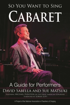 Paperback So You Want to Sing Cabaret: A Guide for Performers Book