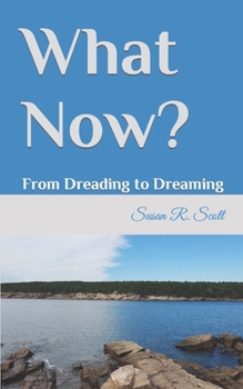 Paperback What Now?: From Dreading to Dreaming Book