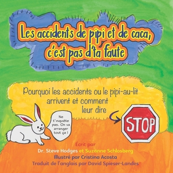 Paperback Les accidents de pipi et de caca, c'est pas d'ta faute: Pourquoi les accidents ou le pipi-au-lit arrivent et comment leur dire [French] Book