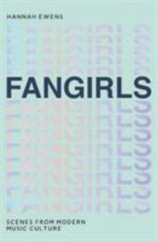 Paperback Fangirls: Scenes From Modern Music Culture Book