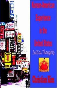 Paperback Korean-American Experience in the United States: Initial Thoughts Book