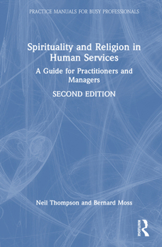 Hardcover Spirituality and Religion in Human Services: A Guide for Practitioners and Managers Book