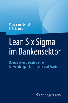 Hardcover Lean Six SIGMA Im Bankensektor: Operative Und Strategische Anwendungen Für Theorie Und PRAXIS [German] Book