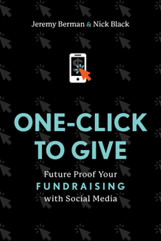 Hardcover One-Click to Give: Future Proof Your Fundraising with Social Media Book