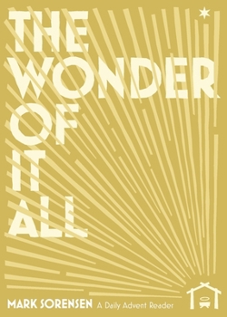 Paperback The Wonder of It All: Daily Advent Reader Book