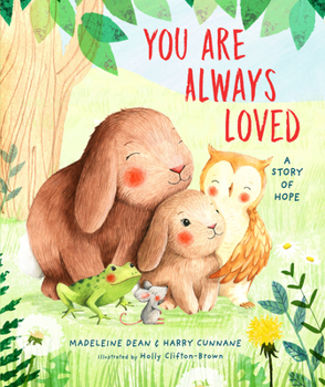 Hardcover You Are Always Loved: A Story of Hope Book