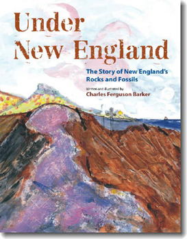 Hardcover Under New England: The Story of New England's Rocks and Fossils Book