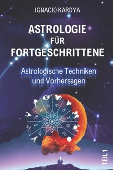 Paperback Astrologie für Fortgeschrittene: Astrologische Techniken und Vorhersagen [German] Book