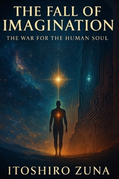 Paperback The Fall of Imagination: The War for the Human Soul Book