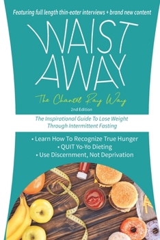 Paperback Waist Away: The Chantel Ray Way: The Inspirational Guide to Lose Weight Through Intermittent Fasting Book