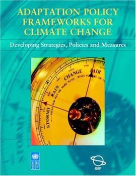 Paperback Adaptation Policy Frameworks for Climate Change : Developing Strategies, Policies and Measures Book