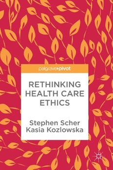 Hardcover Rethinking Health Care Ethics Book
