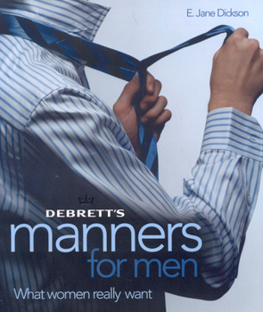 Hardcover Debrett's Manners for Men: What Women Really Want Book