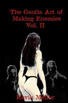 The Gentle Art of Making Enemies: Vol II