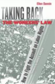Paperback Taking Back the Workers' Law: How to Fight the Assault on Labor Rights Book