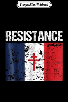 Paperback Composition Notebook: La Resistance The French Flag France Paris WWII Journal/Notebook Blank Lined Ruled 6x9 100 Pages Book