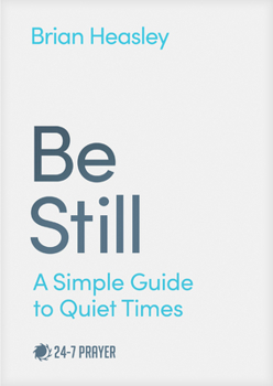 Paperback Be Still: A Simple Guide to Quiet Times Book