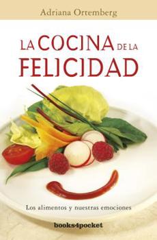 Paperback La Cocina de la Felicidad: Los Alimentos y Nuestras Emociones = The Cuisine of Happiness [Spanish] Book