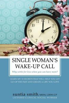 Paperback Single Woman's Wake-Up Call: Why Settle for Less When You Can Have More? Book