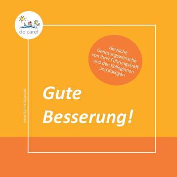 Paperback Gute Besserung!: Herzliche Genesungswünsche von Ihrer Führungskraft und den Kolleginnen und Kollegen [German] Book