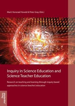 Paperback Inquiry in Science Education and Science Teacher Education: Research on Teaching and Learning Through Inquiry Based Approaches in Science (Teacher) Ed Book