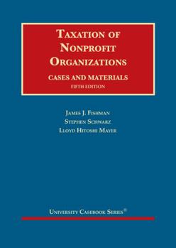Hardcover Taxation of Nonprofit Organizations, Cases and Materials (University Casebook Series) Book