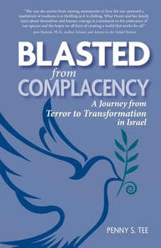 Paperback Blasted from Complacency: A Journey from Terror to Transformation in Israel Book