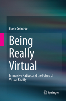 Paperback Being Really Virtual: Immersive Natives and the Future of Virtual Reality Book