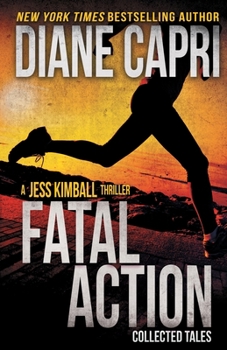 Fatal Action: Jess Kimball Thrillers Collection - Book  of the Jess Kimball Thriller