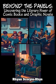 Paperback Beyond the Panels: Uncovering the Literary Power of Comic Books and Graphic Novels Book
