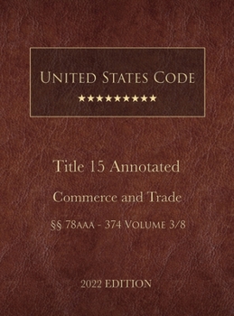 Hardcover United States Code Annotated 2022 Edition Title 15 Commerce and Trade ??78aaa - 374 Volume 3/8 Book