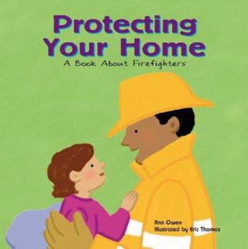 Hardcover Protecting Your Home: A Book about Firefighters Book