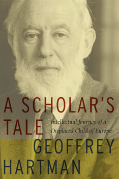 Paperback A Scholar's Tale: Intellectual Journey of a Displaced Child of Europe Book