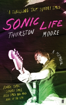 Paperback Faber Faber Sonic Life The new memoir from the Sonic Youth founding member. Book