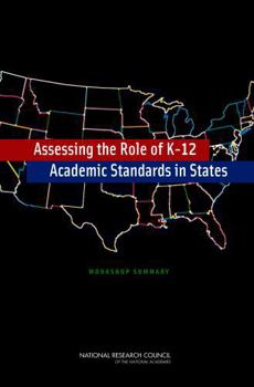 Paperback Assessing the Role of K-12 Academic Standards in States: Workshop Summary Book
