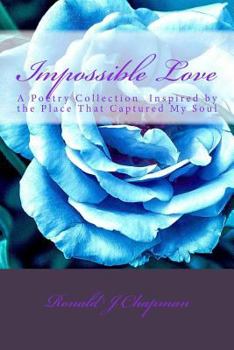 Paperback Impossible Love: A Poetry Collection  Inspired by the Place That Captured My Soul Book