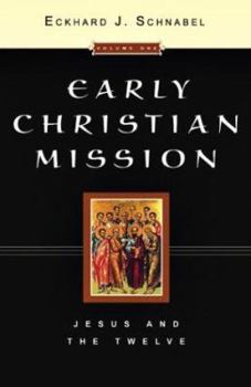 Hardcover Early Christian Mission, Volume One: Jesus and the Twelve Book