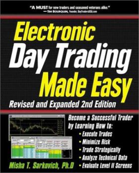 Hardcover Electronic Day Trading Made Easy, Revised and Expanded 2nd Edition: Become a Successful Trader Book