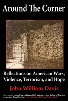 Paperback Around the Corner: Reflections on American Wars, Violence, Terrorism, and Hope Book