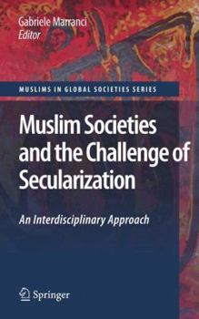 Paperback Muslim Societies and the Challenge of Secularization: An Interdisciplinary Approach Book