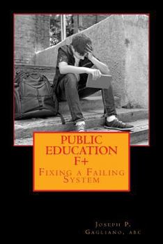 Paperback Public Education F+: Fixing a Failing System Book