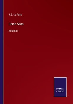 Paperback Uncle Silas: Volume I Book