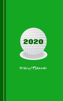 Paperback Golfers 2020 Diary Planner: Week Plus Month To View With Trackers - Note Pages - To Do List - Birthdays - Appointments - Goals-Contacts-Passwords Book