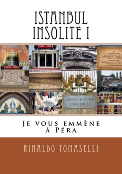 Paperback Istanbul Insolite I: Je vous emmène à Péra [French] Book