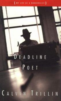 Hardcover Deadline Poet, Or, My Life as a Doggerelist: Or, My Life as a Doggerelist Book