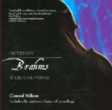 Paperback Notes on Brahms: 20 Crucial Works Book