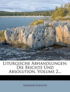 Paperback Liturgische Abhandlungen: Die Beichte Und Absolution, Volume 2... [German] Book