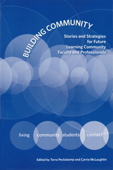 Paperback Building Community: Stories and Strategies for Future Learning Community Faculty and Professionals Book